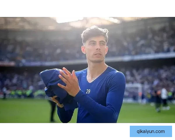 德国哈弗茨在切尔西表现持续提升，成为球队关键球员