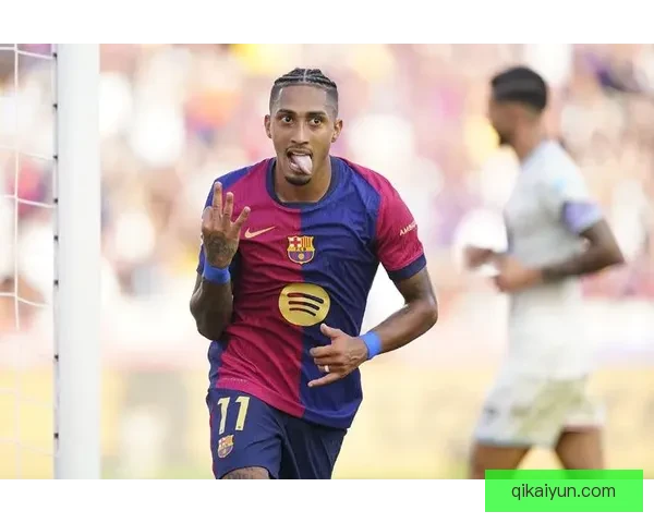 拉菲尼亚帽子戏法潜力显现，近期进攻状态持续提升